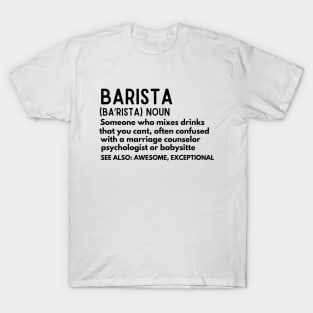 Coffee Humor - Baristas-Noun  Someone Who Mixes Drinks... - Barista Humor Definition Gift for Coffee Addicts T-Shirt